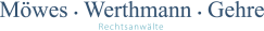 Logo mit den Namen "Möwes · Werthmann · Gehre" und der Bezeichnung "Rechtsanwälte" darunter.