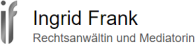 Logo mit dem Text "Ingrid Frank" und der Beschreibung "Rechtsanwältin und Mediatorin"
