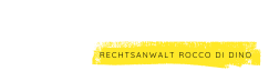 Anwaltstext in Großbuchstaben auf gelbem, unregelmäßigem Hintergrund, darunter der Name "Rechtsanwalt Rocco Di Dino" in kleiner Schrift.